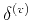 $\delta ^{(v)}$