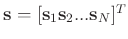 $\textbf{s} = [\textbf{s}_1 \textbf{s}_2 ... \textbf{s}_N]^T $