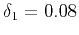 $ \delta_1=0.08$