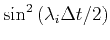 $ \sin^2{(\lambda_i\Delta{t}/2})$