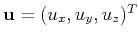 $ \mathbf{u}=(u_x,u_y,u_z)^{T}$