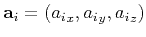 $ \mathbf{a}_i = ({a_i}_x, {a_i}_y,
{a_i}_z)$