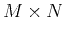 $ {M}\times{N}$