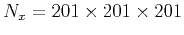 $ N_{x}=201\times201\times201$