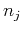 $ n_{j}$