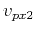 $ v_{px2}$