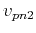 $ v_{pn2}$