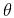 $ \theta $