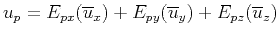 $\displaystyle u_{p}=E_{px}(\overline{u}_{x})+E_{py}(\overline{u}_{y})+E_{pz}(\overline{u}_{z})$