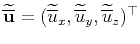 $ \widetilde{\overline{\mathbf{u}}}=(\widetilde{\overline{u}}_x,\widetilde{\overline{u}}_y,
\widetilde{\overline{u}}_z)^{\top}$