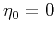 $\eta_0=0$