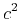 $ c^2$