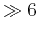 $ \gg6$