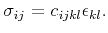 $\displaystyle \sigma_{ij}=c_{ijkl}\epsilon_{kl}.$