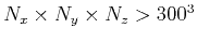 $ N_x\times N_y \times N_z > 300^3$