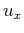 $ u_x$