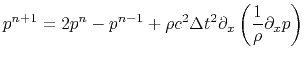 $\displaystyle p^{n+1}=2p^n-p^{n-1}+\rho c^2\Delta t^2 \partial_x\left(\frac{1}{\rho}\partial_x p\right)$