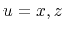 $ u=x,z$