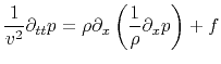 $\displaystyle \frac{1}{v^2}\partial_{tt}p=\rho\partial_x\left(\frac{1}{\rho}\partial_x p\right)+f$