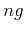 $ ng$