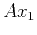 $ Ax_1$