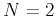 $ N=2$