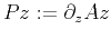 $ Pz:=\partial_z Az$