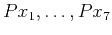 $ Px_1,\ldots, Px_7$