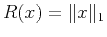 $ R(x)=\Vert x\Vert _1$
