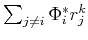 $ \sum_{j\neq i}\Phi_i^{*}r_j^k$