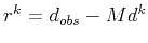 $ r^{k}=d_{obs}-Md^{k}$