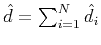 $ \hat{d}=\sum_{i=1}^N \hat{d}_i$
