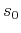 $ s_0$
