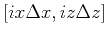 $ [ix\Delta x, iz\Delta z]$