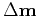 $ \Delta \textbf{m}$