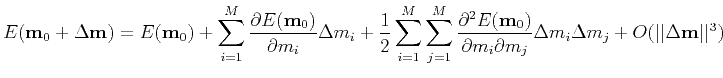 $\displaystyle E(\textbf{m}_0+\Delta \textbf{m})=E(\textbf{m}_0) +\sum_{i=1}^M\f...
..._i \partial m_j}\Delta m_i \Delta m_j+O(\vert\vert\Delta\textbf{m}\vert\vert^3)$