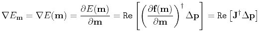 $\displaystyle \nabla E_{\textbf{m}}=\nabla E(\textbf{m})=\frac{\partial E(\text...
...textbf{p}\right] =\mathtt{Re}\left[\textbf{J}^{\dagger}\Delta \textbf{p}\right]$
