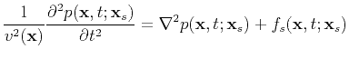 $\displaystyle \frac{1}{v^2(\textbf{x})}\frac{\partial^2 p(\textbf{x},t;\textbf{...
...rtial t^2}=\nabla^2 p(\textbf{x},t;\textbf{x}_s)+f_s(\textbf{x},t;\textbf{x}_s)$