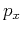 $ p_x$