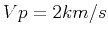 $ Vp=2km/s$