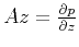 $ Az=\frac{\partial p}{\partial z}$