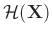 $\mathcal{H}(\mathbf{X})$