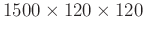 $1500\times 120\times120$